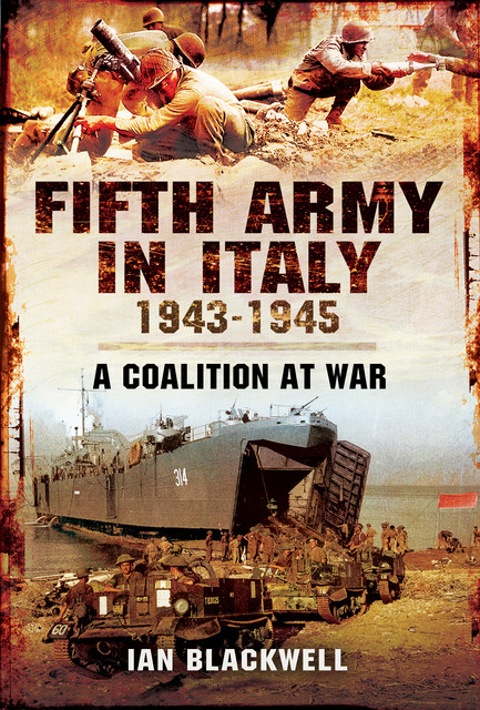 Fifth Army in Italy, 1943–1945, Ian Blackwell