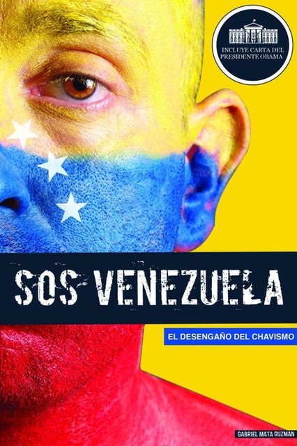 SOS Venezuela: El Desengaño del Chavismo, Gabriel Mata Guzmán