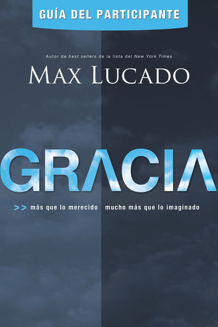 Gracia -Guía del participante, Max Lucado