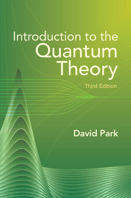 Introduction to the Quantum Theory, David Park