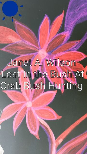 Lost In the Bush at Crab Bush Hunting, Janet Wilson