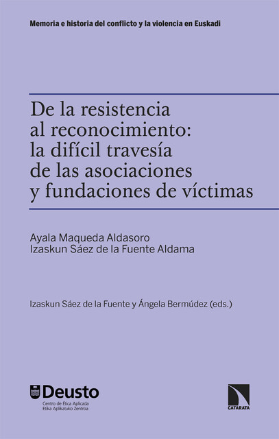 De la resistencia al reconocimiento: la difícil travesía de las asociaciones y fundaciones de víctimas, Ayala Maqueda Aldasoro, Izaskun Saéz de la Fuente Aldama