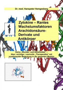 Zytokine, Rantes, Wachstumsfaktoren, Arachidonsäure-Derivate & Antikörper, med. Hanspeter Hemgesberg