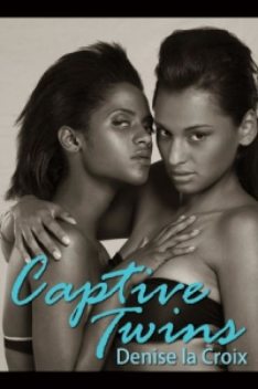 Captive Twins, Denise la Croix