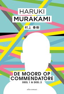 De moord op Commendatore Deel 1 & Deel 2, Haruki Murakami