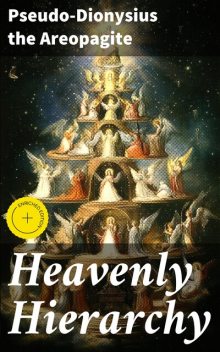 Heavenly Hierarchy, Pseudo-Dionysius the Areopagite