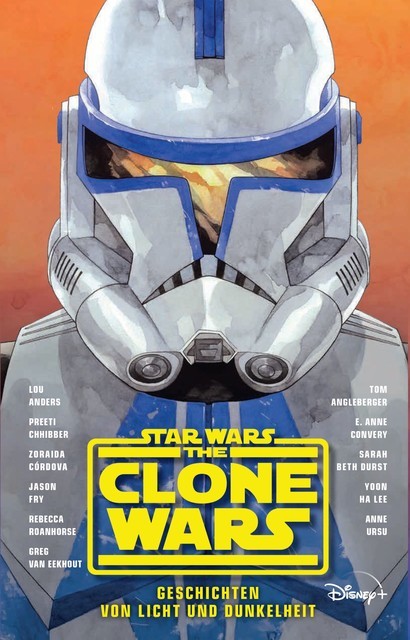 Star Wars: The Clone Wars – Geschichten von Licht und Dunkelheit – Roman zur TV-Serie, Jason Fry, Anne Ursu, Lou Anders, Tom Angleberger