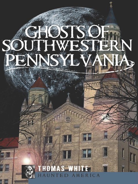 Ghosts of Southwestern Pennsylvania, Thomas White