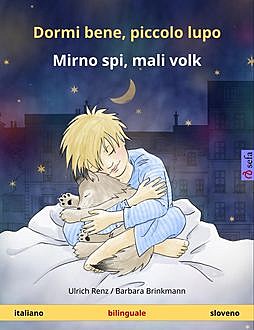 Dormi bene, piccolo lupo – Mirno spi, mali volk (italiano – sloveno), Ulrich Renz