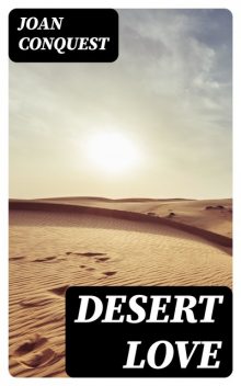 Desert Love, Joan Conquest