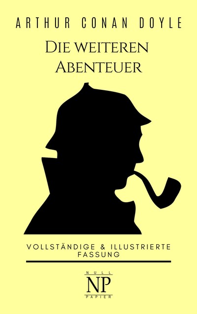 Sherlock Holmes – Die weiteren Abenteuer, Arthur Conan Doyle