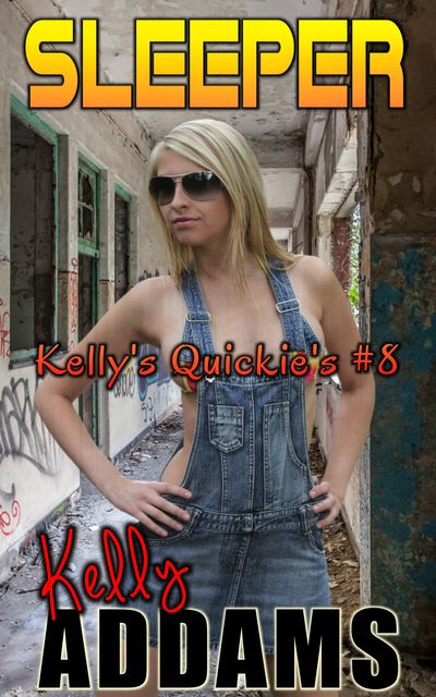 Sleeper – Kelly's Quickie's #8, Kelly Addams