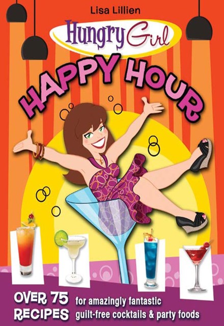 Hungry Girl Happy Hour, Lisa Lillien