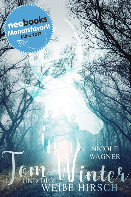 Tom Winter und der weiße Hirsch, Nicole Wagner