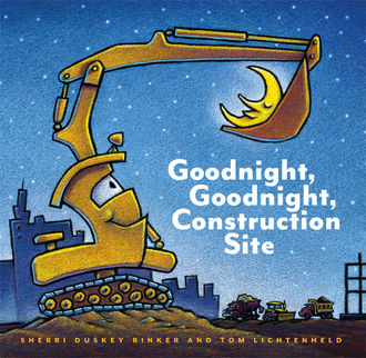 Goodnight, Goodnight, Construction Site, Sherri Duskey Rinker