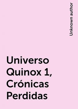 Universo Quinox 01, Crónicas Perdidas, Carlos Moreno Martín
