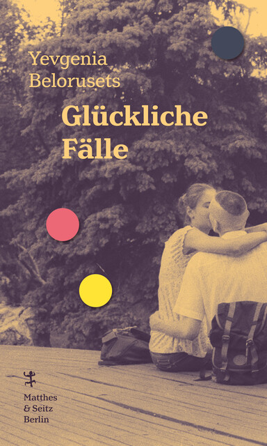 Glückliche Fälle, Yevgenia Belorusets