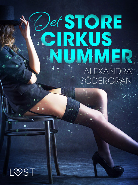 Det store cirkusnummer – erotisk novelle, Alexandra Södergran
