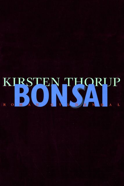 Bonsai, Kirsten Thorup
