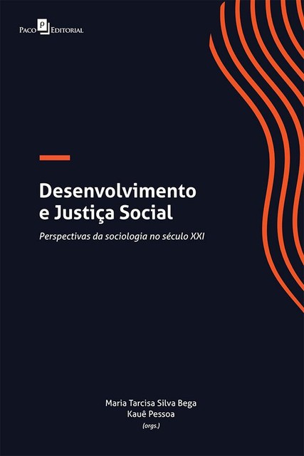 DESENVOLVIMENTO E JUSTIÇA SOCIAL, KAUÊ PESSOA, MARIA TARCISA SILVA BEGA