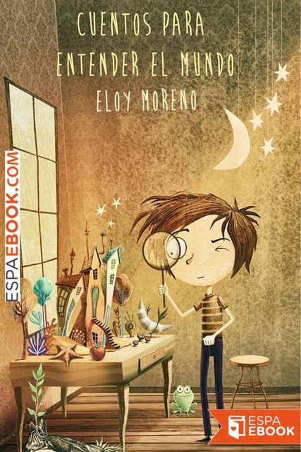 Cuentos para entender el mundo, Eloy Moreno