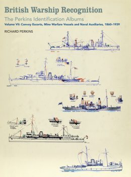 British Warship Recognition: The Perkins Identification Albums, Richard Perkins