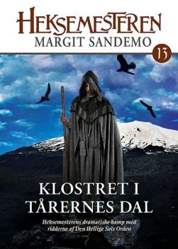Heksemesteren 13 – Klostret i Tårernes dal, Margit Sandemo