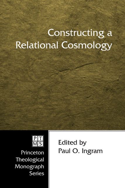 Constructing a Relational Cosmology, Paul O. Ingram