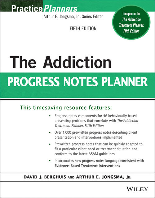 The Addiction Progress Notes Planner, J.R., Arthur E.Jongsma, David J.Berghuis