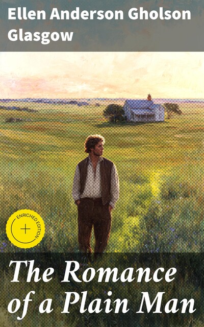 The Romance of a Plain Man, Ellen Anderson Gholson Glasgow