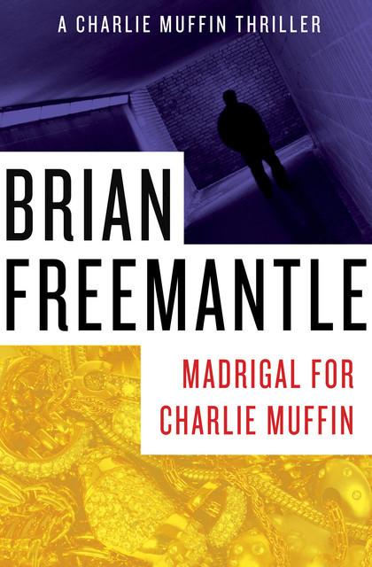 Madrigal for Charlie Muffin, Brian Freemantle