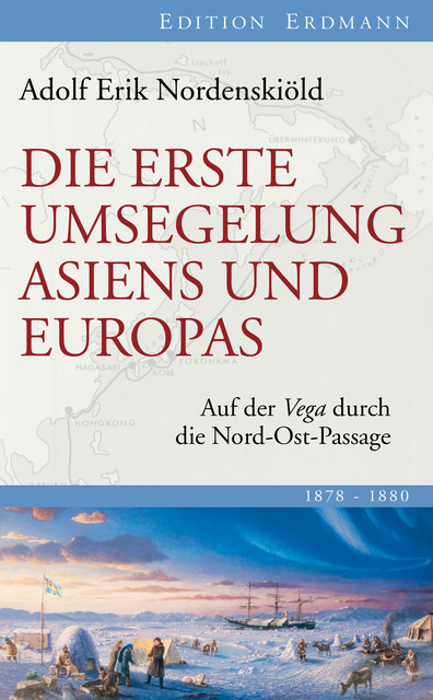 Die erste Umsegelung Asiens und Europas, Adolf Erik Nordenskiöld