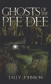 Ghosts of the Pee Dee, Tally Johnson