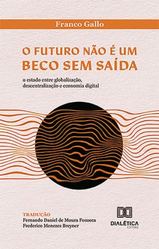 O futuro não é um beco sem saída, Frederico Menezes Breyner, Fernando Daniel de Moura Fonseca, Franco Gallo