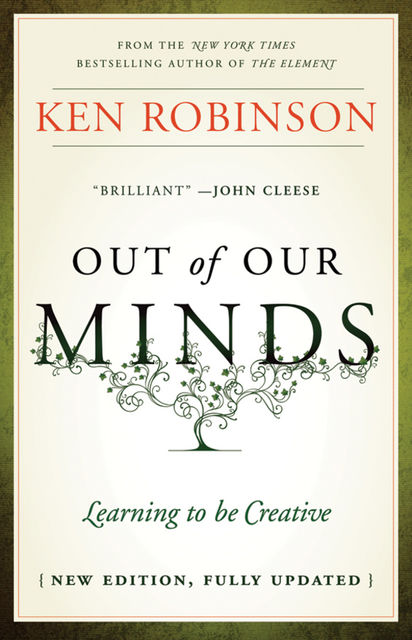 Out of our minds: Learning to be creative, Ken Robinson