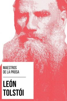 Maestros de la Prosa – León Tolstói, León Tolstoi, August Nemo