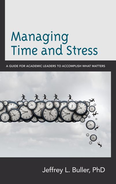 Managing Time and Stress, Ph.L. D Buller