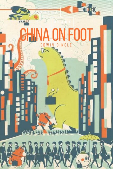 Across China on Foot, Edwin John Dingle
