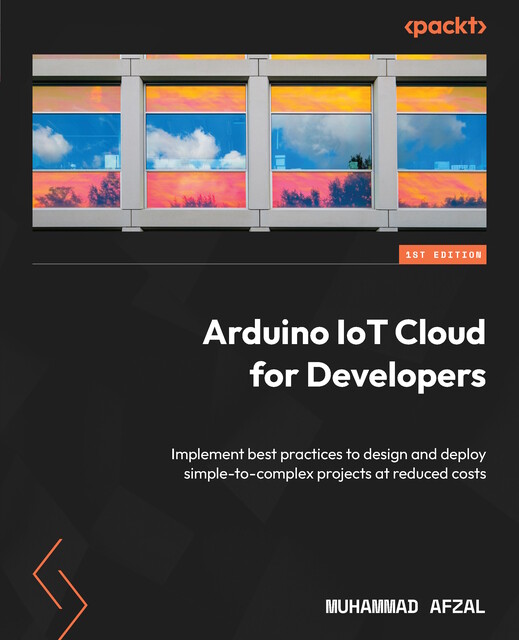 Arduino IoT Cloud for Developers, Muhammad Afzal