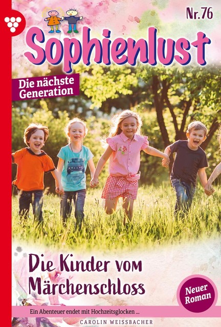Sophienlust – Die nächste Generation 76 – Familienroman, Carolin Weißbacher