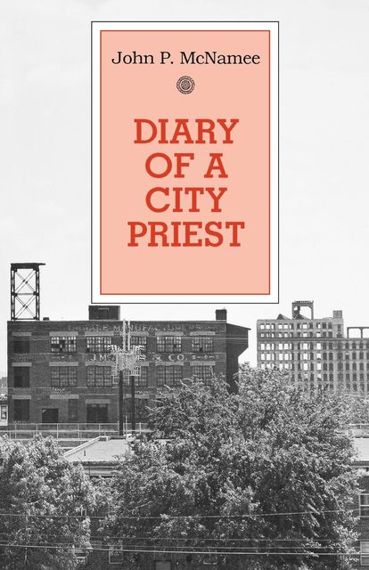 Diary of A City Priest, John P. McNamee
