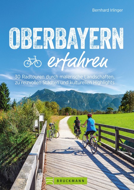 Oberbayern erfahren, Bernhard Irlinger