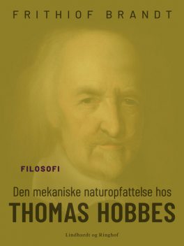 Den mekaniske naturopfattelse hos Thomas Hobbes, Frithiof Brandt