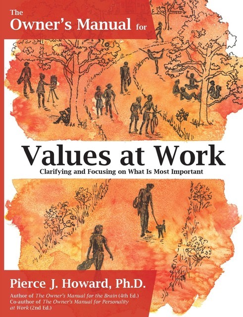 The Owner's Manual for Values at Work, Pierce Howard