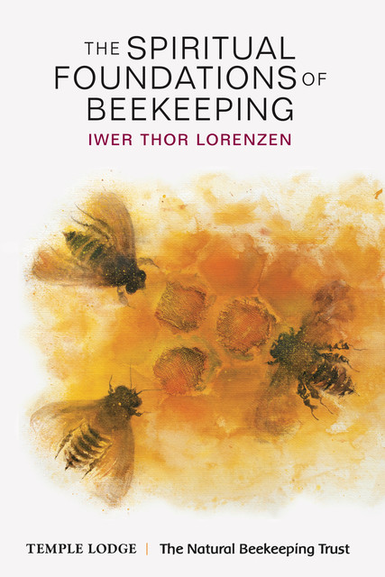 The Spiritual Foundations of Beekeeping, Iwer Thor Lorenzen