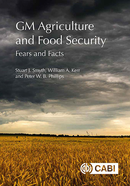 GM Agriculture and Food Security, William Kerr, PeterW.B. Phillips, Stuart Smyth