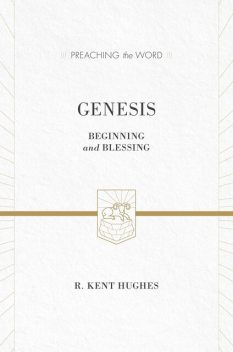 Genesis, R. Kent Hughes