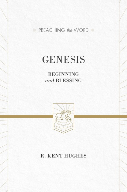 Genesis, R. Kent Hughes