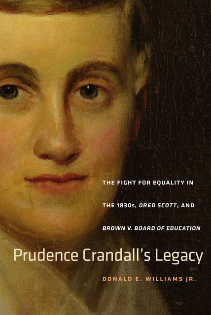 Prudence Crandall’s Legacy, J.R., Donald E.Williams