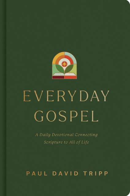 Everyday Gospel, Paul David Tripp